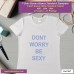 dont worry be sexy T-shirt