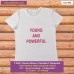 young and powerful T-shirt