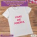 young and powerful T-shirt
