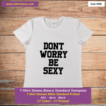 dont worry be sexy T-shirt